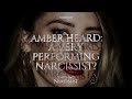 Amber Heard : A Very Performing Narcissist?