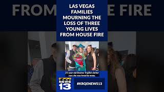 Las Vegas families mourning the loss of three young lives from house fire