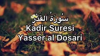 Kadir Suresi-Yasser al Dosari