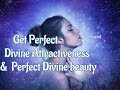 Get perfect divine attractivenessperfect divine beauty432hz subliminal affirmations