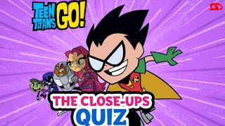 Teen Titans Go! The Close-Ups Quiz (Cartoon Network) | How to Play screenshot 5