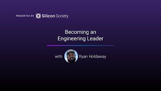 Becoming an Engineering Leader: Fireside Chat with Ryan Holdaway