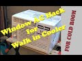 Walk In Cold Room - Window AC Hack. How to modify Window AC for Walk In Cold Room.