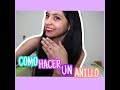 Como hacer un anillo fácil 💗 Nazly Rivera