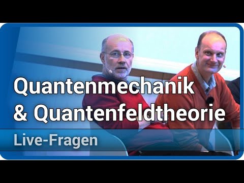 Quantenmechanik und Quantenfeldtheorie • Live-Fragen | 5 Jahre Urknall, Weltall und das Leben