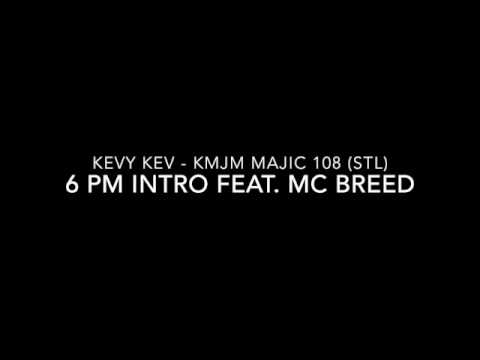 Kevy Kev 6 p.m. Slot Intro feat. MC Breed - KMJM Majic 108 (St Louis ...