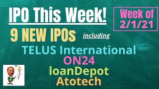 IPO This Week with TELUS International, loanDepot, Atotech, ON24 and 5 More IPOs: Wk. of 2\/1\/21
