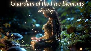 Meet the Guardian of the Five Elements • Deep Meditation & Spiritual Healing Music ✨#relaxingmusic,
