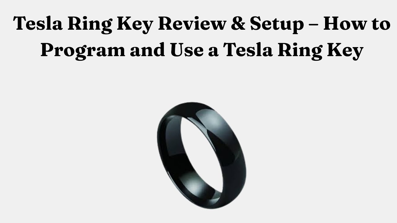 Обзор и настройка кольцевого ключа Tesla — как программировать и использовать кольцевой ключ Tesla