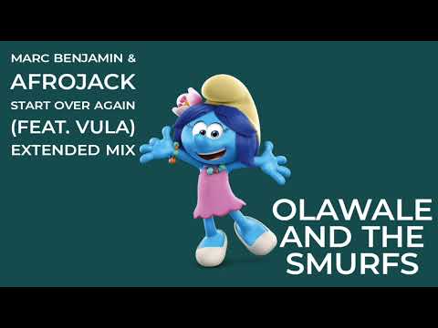 Marc Benjamin & Afrojack  Start Over Again (Feat. Vula) Extended Mix Olawale And The Smurfs