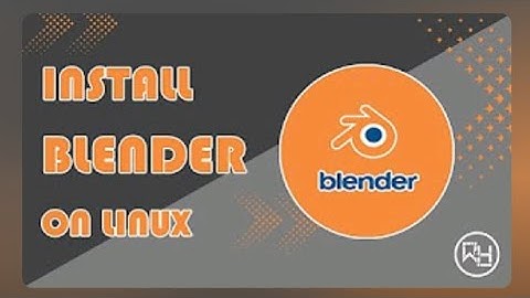 How to install BLENDER on LINUX, MINT, UBUNTU