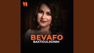 Bevafo - Baxtigulxonim
