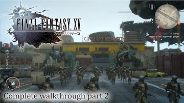 Final Fantasy XV / 15 - 100% Full walkthrough part 2 ► 1080p 60fps - No commentary ◄ Japanese