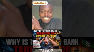 Why Is The World Bank Terrifies Of Dangote's Refinery #nigeria #worldbank #dangoterefinery #dangote