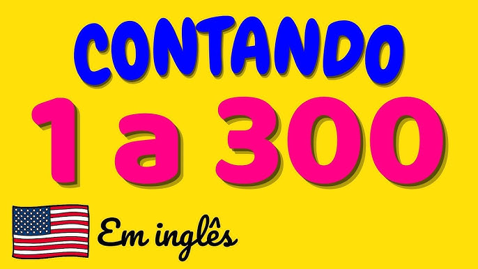 os numeros em ingles de 1 a 100? gostaria de saber, por favor