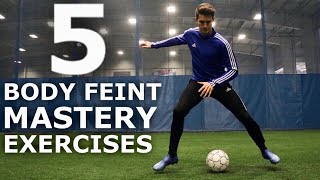 5 Easy Body Feint Mastery Skills | Improve Your Body Feints With These Exercises