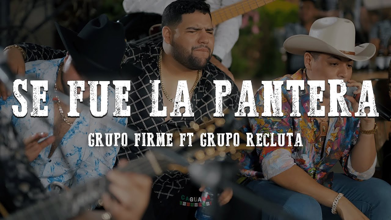 SE FUE LA PANTERA - Grupo Firme, Grupo Recluta (LETRA)