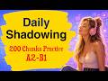 English Learning Podcast: 200 Daily English | Shadowing English Speaking Practice for Fluency A2-B1