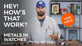 Hey! How&#39;s That Work? | Metals in Watches | Crown &amp; Caliber