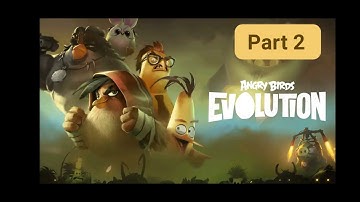 Angry Birds Evolution 2020 gameplay walkthrough, Part 2