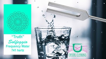 Charging Structuring Water with 741hz | Solfeggio Tuning Fork | Truth in Expression & Authenticity