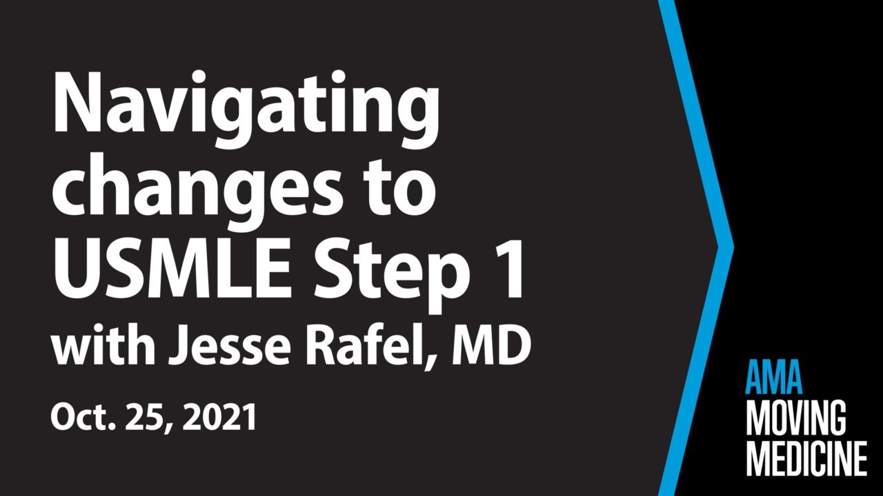 Dr. Jesse Rafel discusses changes to the USMLE Step 1 Exam | Moving ...