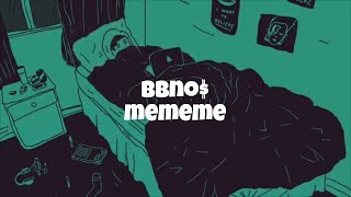 mememe - bbno$ slowed and reverb