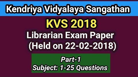 KVS Librarian Question Paper 22-02-2018 I Subject Part-1 I Kendriya Vidyalaya Sangathan