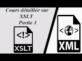 XML :8. Cours détaillée sur Langage XSLT (Partie 1/2)