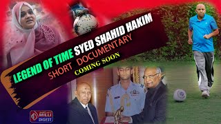 Legend Of Time Syed Shahid Hakim| Documentary Coming Soon| Milli Digest