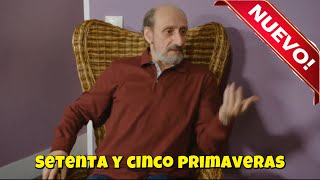 La Que Se Avecina 2025 Setenta Y Cinco Primaveras Comedia Española 2025
