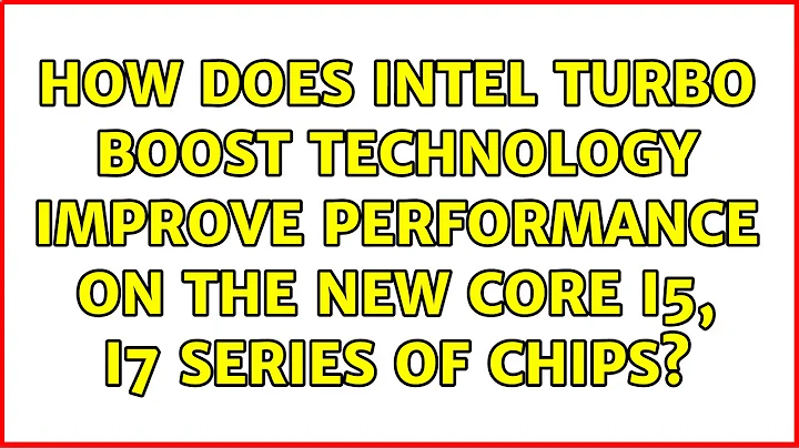 How does Intel Turbo Boost Technology improve performance on the new Core i5, i7 series of chips?