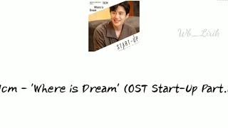 10cm - 'Where is Dream' (OST Start-Up Part.6) [Lyrics Vidio]