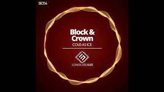Block & Crown - Cold as Ice (Original Mix)