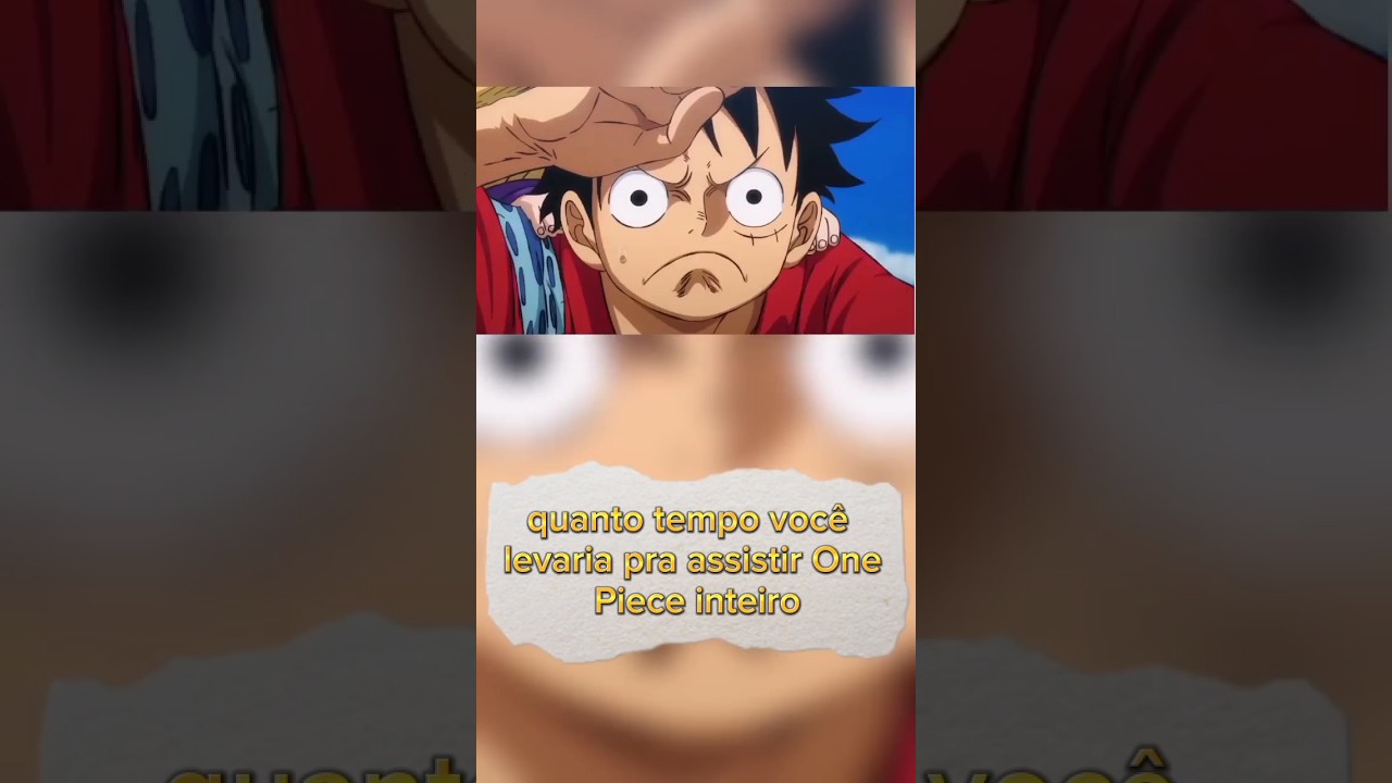 CapCut_quanto tempo leva para assistir one piece