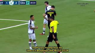 melhores momentos da goleada do vasco pra cima do Botafogo! 18/02/2024