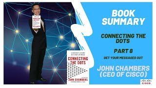 [Learnings - Leadership Lessons] Connecting the Dots, John Chambers, CEO of Cisco, BookSummary Part8