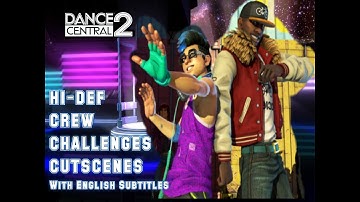 Dance Central 2 | Hi-Def Crew Challenges | Cutscenes