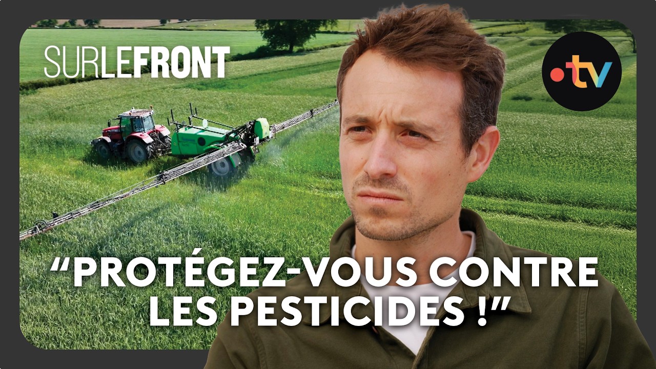 Pesticides : des agriculteurs malades alertent les générations futures - Sur le front