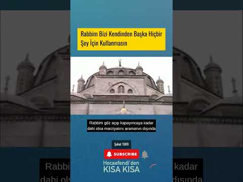 Rabbim Bizi Kendinden Başka Hiçbir Şey İçin Kullanmasın