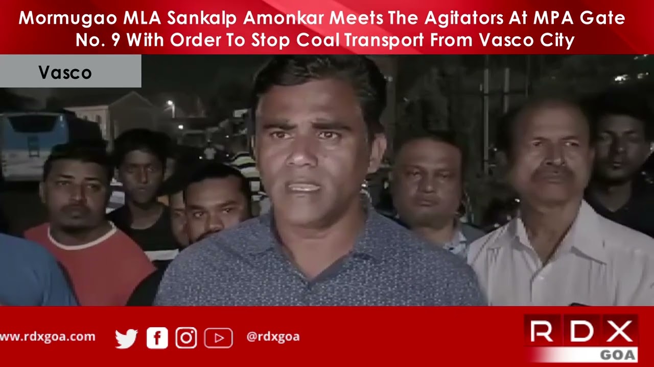 Mormugao MLA Sankalp Amonkar Meets The Agitators At MPA Gate No.9 With Order To Stop Coal Transport