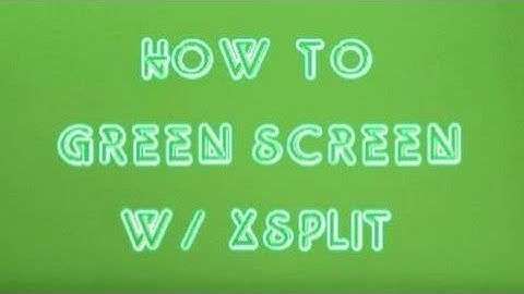 How To Green Screen your Webcam w/ Xsplit in 2 minutes