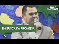 EM BUSCA DA PROMESSA, PASTOR PAULO MARCELO