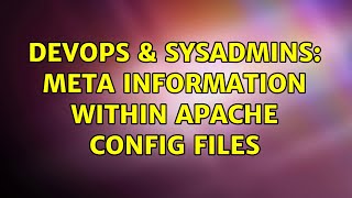DevOps & SysAdmins: Meta Information within Apache config files Profile