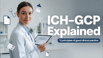 13 Core Principles of ICH–GCP Explained | ICH Good Clinical Practice Guidelines for CLINICAL TRIALS 