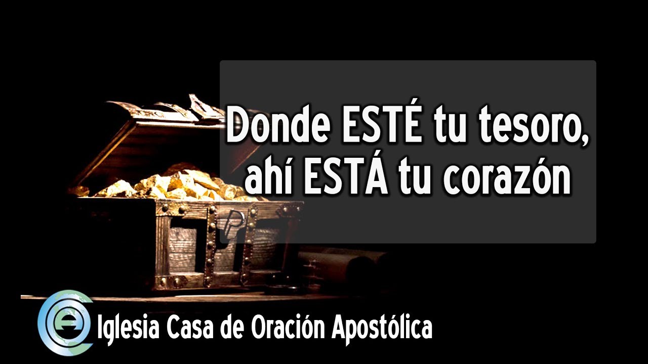 Donde ESTÉ tu tesoro, ahí ESTÁ tu corazón Pastor Israel Bernal YouTube