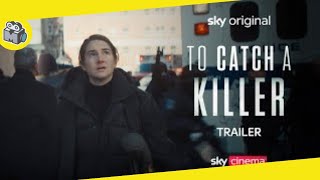 To Catch A Killer | Official Trailer 2023