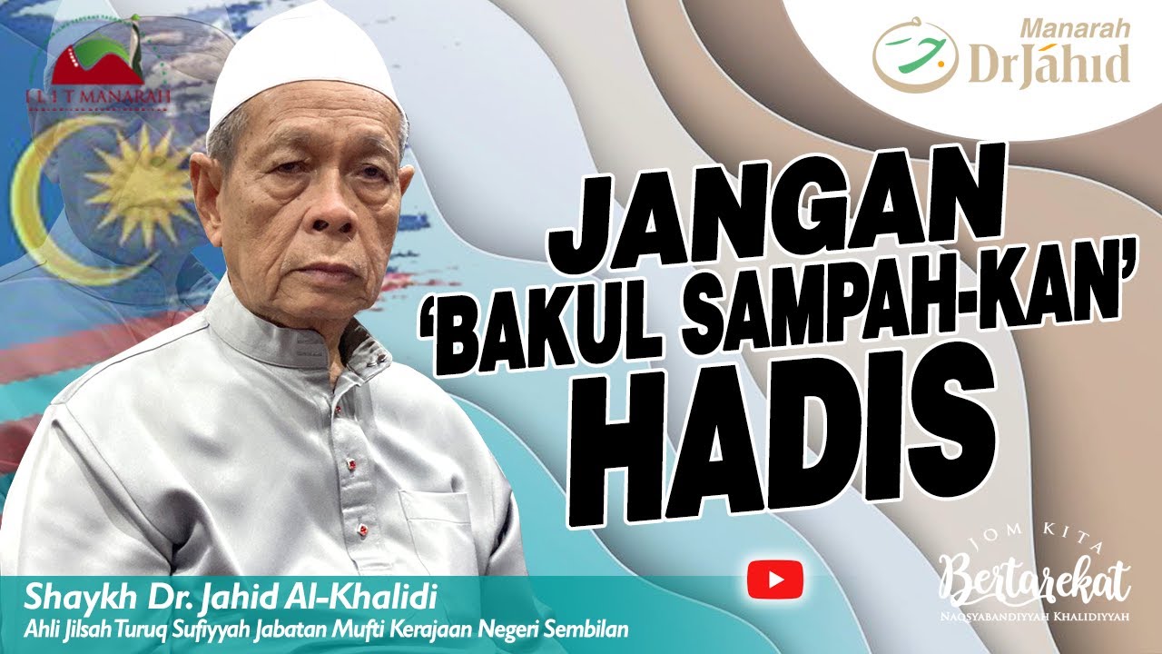 Jangan 'Bakul Sampah-Kan' HADIS | Shaykh Dr. Jahid Sidek Al-Khalidi