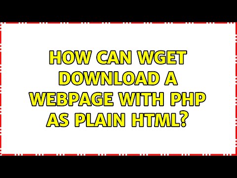 Ubuntu: How can wget download a webpage with php as plain html?