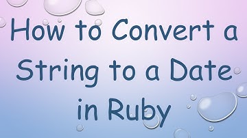 How to Convert a String to a Date in Ruby